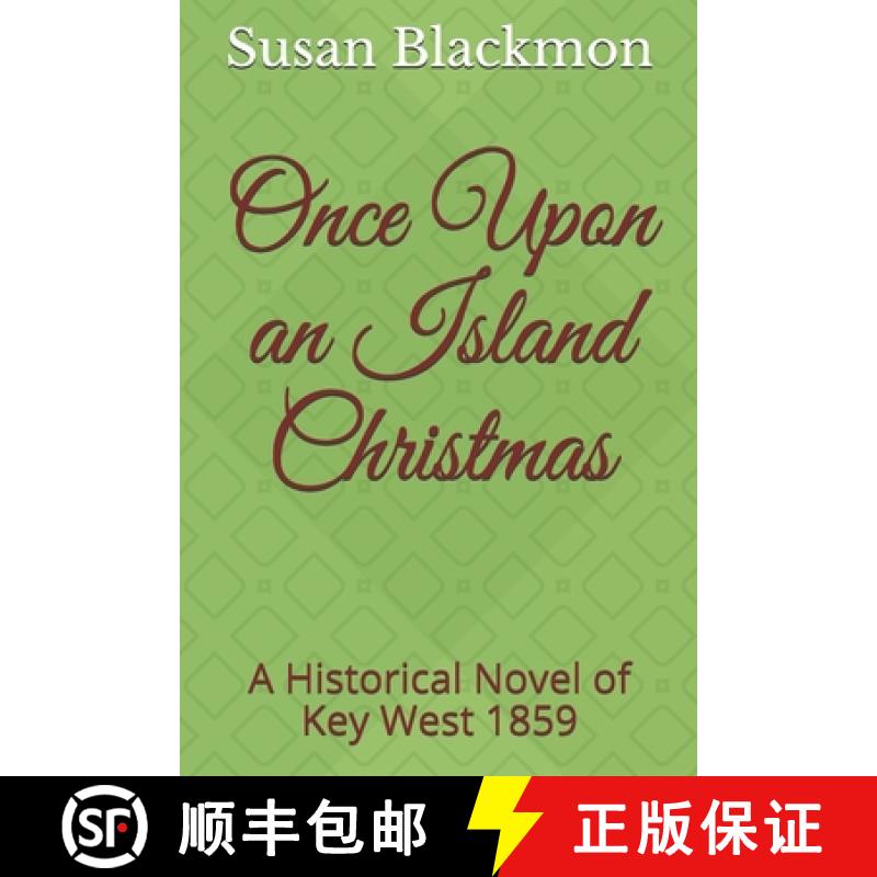 【3-4周达】Once Upon an Island Christmas: A Historical Novel of Key West 1859 [9781735828718]