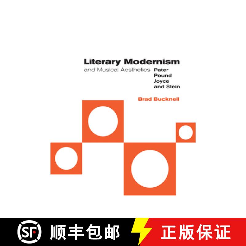 【3-4周达】Literary Modernism and Musical Aesthetics: Pater, Pound, Joyce and Stein [9780521155083]