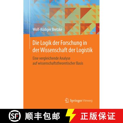 【3-4周达】Die Logik der Forschung in der Wissenschaft der Logistik : Eine vergleichende Analyse auf ... [9783662532669]