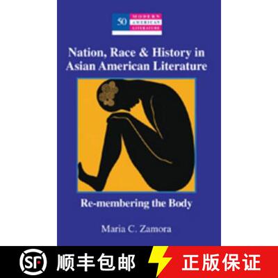 【3-4周达】Nation, Race & History in Asian American Literature : Re-membering the Body [9781433102684]