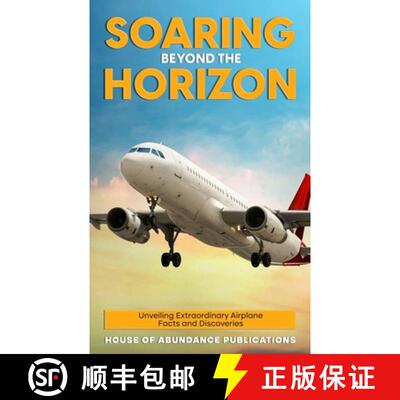 【3-4周达】Soaring Beyond the Horizon: Unveiling Extraordinary Airplane Facts and Discoveries [9781962254106]