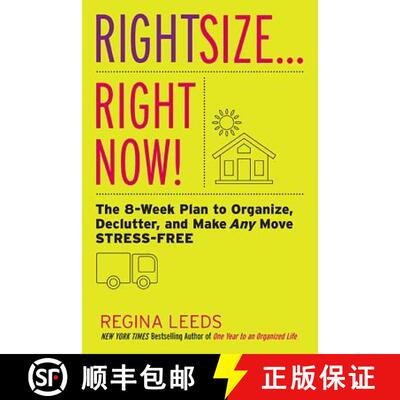 【3-4周达】Rightsize . . . Right Now!: The 8-Week Plan to Organize, Declutter, and Make Any Move Stre... [9780738218014]