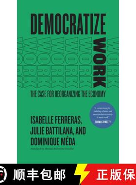 【3-4周达】Democratize Work: The Case for Reorganizing the Economy [9780226819624]