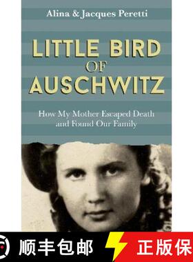 【3-4周达】Little Bird of Auschwitz: How My Mother Escaped Death and Found Our Family [9781473646469]