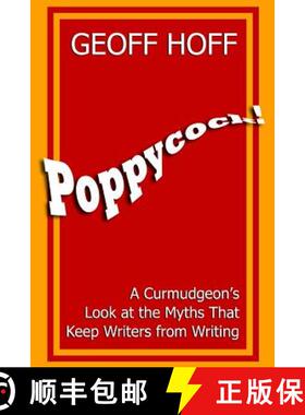 预订 Poppycock!: A Curmudgeon's Look at the Myths That Keep Writers from Writing [9781937988166]