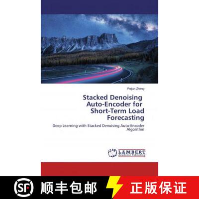 预订 Stacked Denoising Auto-Encoder for Short-Term Load Forecasting [9786200278579]
