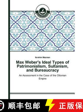 预订 Max Weber's Ideal Types of Patrimonialism, Sultanism, and Bureaucracy [9783639674156]