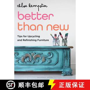 【3-4周达】Better Than New : Tips for Upcycling and Refinishing Furniture [9781789941593]