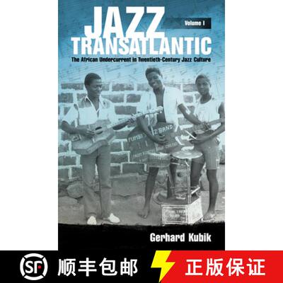【3-4周达】精装 Jazz Transatlantic, Volume I – The African Undercurrent in Twentieth–Century Jazz C... [9781628462302]