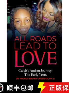 预订 All Roads Lead to Love: Caleb's Autism Journey: The Early Years [9798218075828]
