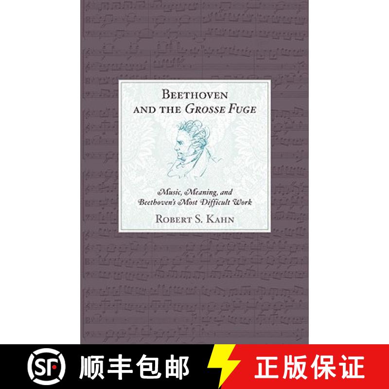 【3-4周达】Beethoven and the Grosse Fuge : Music, Meaning, and Beethoven's Most Difficult Work [9780810874183]