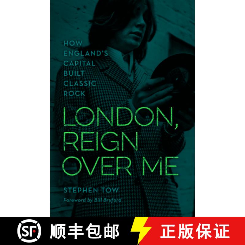【3-4周达】London, Reign Over Me : How England's Capital Built Classic Rock [9781538153420]