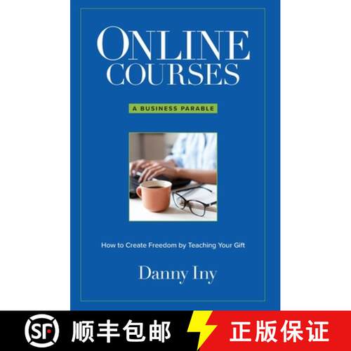 【3-4周达】精装 Online Courses: A Business Parable About How to Create Freedom by Teaching Your Gift [9781734772593]