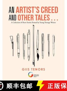 【3-4周达】An Artist's Creed and Other Tales . . .: A Collection of Short Stories Penned by Young Tee... [9781543747973]