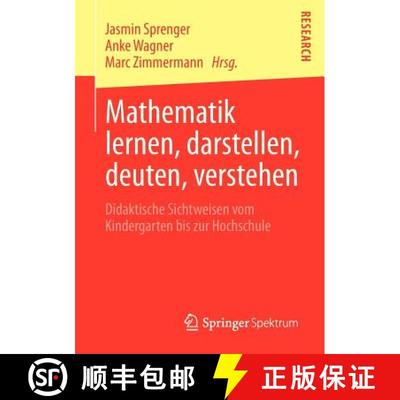 【3-4周达】Mathematik lernen, darstellen, deuten, verstehen : Didaktische Sichtweisen vom Kindergarte... [9783658010379]
