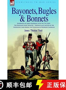 【3-4周达】Bayonets, Bugles & Bonnets - Experiences of Hard Soldiering with the 71st Foot - The Highl... [9781846770210]