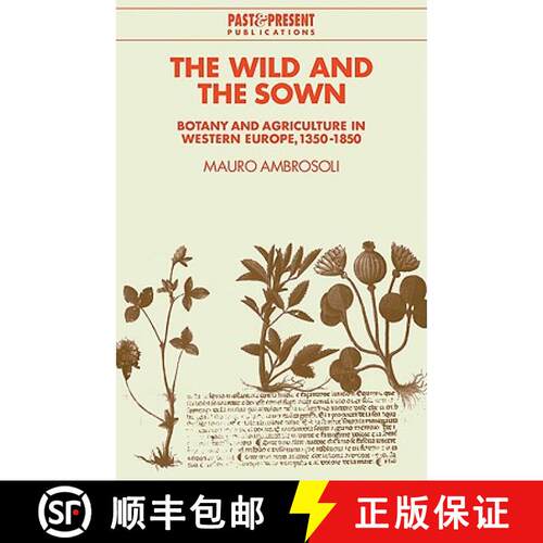 【3-4周达】Wild and the Sown: Botany and Agriculture in Western Europe, 1350–1850 - The Wild and the... [9780521108812]