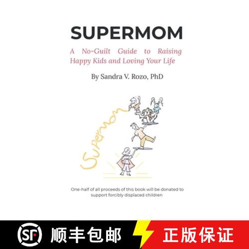 【3-4周达】Supermom: A No-Guilt Guide to Raising Happy Kids and Loving Your Life [9798993465517]