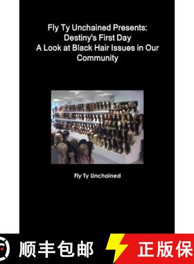 【3-4周达】Fly Ty Unchained Presents: Destinys First Day - A Look at Black Hair Issues in Our Community [9781329520608]