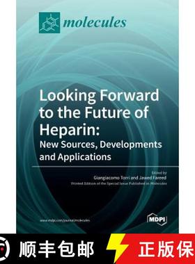 【3-4周达】Looking Forward to the Future of Heparin: New Sources, Developments and Applications [9783038429494]