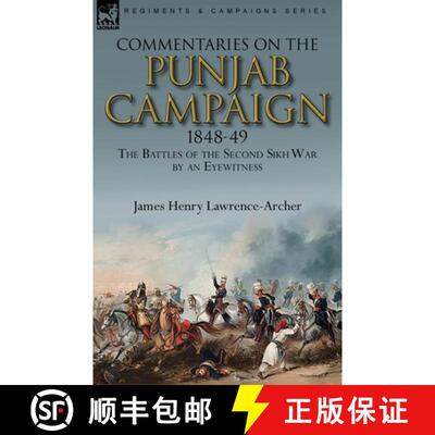 【3-4周达】Commentaries on the Punjab Campaign, 1848-49: the Battles of the Second Sikh War by an Eye... [9780857060730]