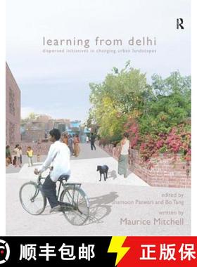 【3-4周达】Learning from Delhi: Dispersed Initiatives in Changing Urban Landscapes [9781409401025]