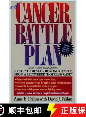 【3-4周达】A Cancer Battle Plan: Six Strategies for Beating Cancer, from a Recovered hopeless Case [9780874778939]