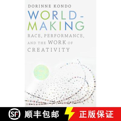【3-4周达】Worldmaking: Race, Performance, and the Work of Creativity [9781478000730]
