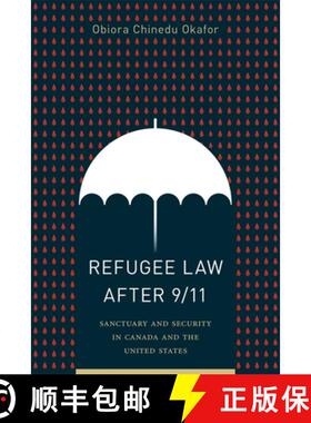 【3-4周达】Refugee Law After 9/11: Sanctuary and Security in Canada and the United States [9780774861465]