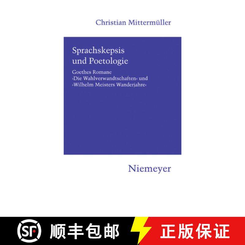 预订 Sprachskepsis Und Poetologie: Goethes Romane 'Die Wahlverwandtschaften' Und 'Wilhelm Meisters Wa... [9783484151161]
