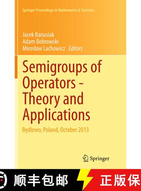 【3-4周达】Semigroups of Operators -Theory and Applications: Będlewo, Poland, October 2013 (Soft... [9783319383736]