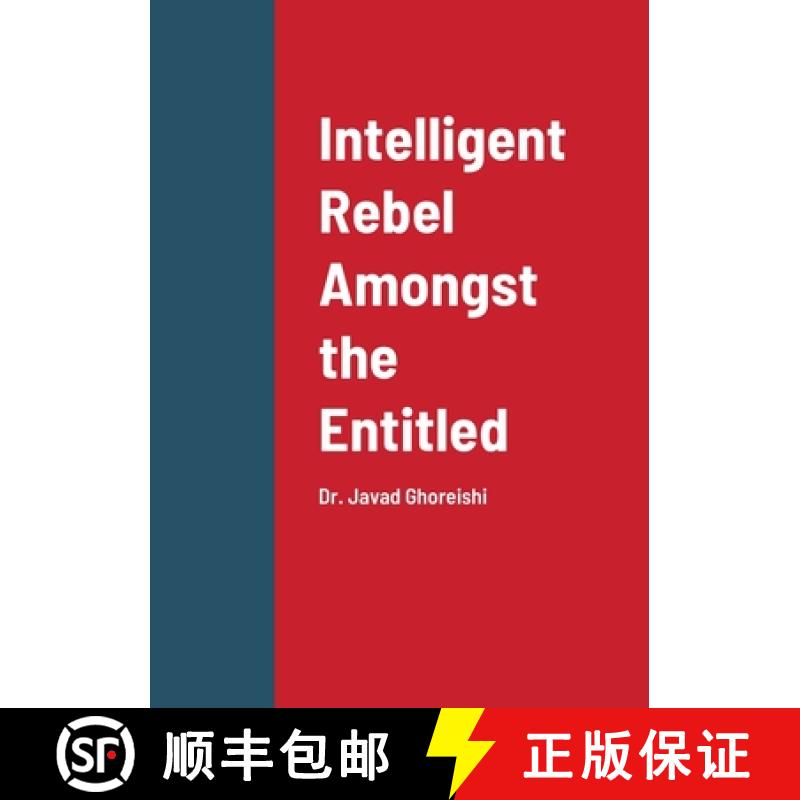 【2-3周达】Intelligent Rebel Amongst the Entitled: Dr. Javad Ghoreishi [9781716494819]