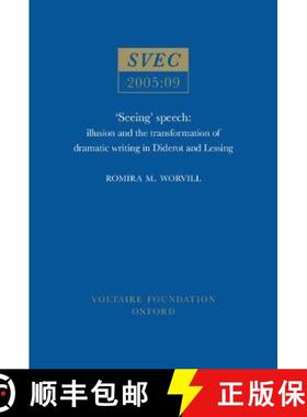 【3-4周达】Seeing Speech: illusion and the transformation of dramatic writing in Diderot and Lessing [9780729408646]