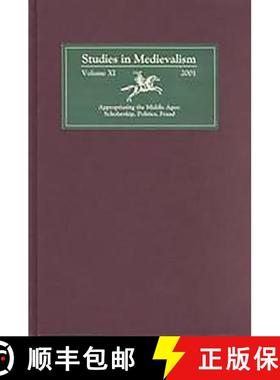 【3-4周达】Studies in Medievalism XI: Appropriating the Middle Ages: Scholarship, Politics, Fraud [9780859916264]