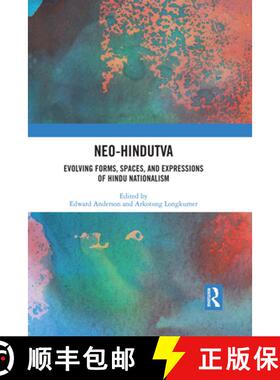 【3-4周达】Neo-Hindutva: Evolving Forms, Spaces, and Expressions of Hindu Nationalism [9781032084121]