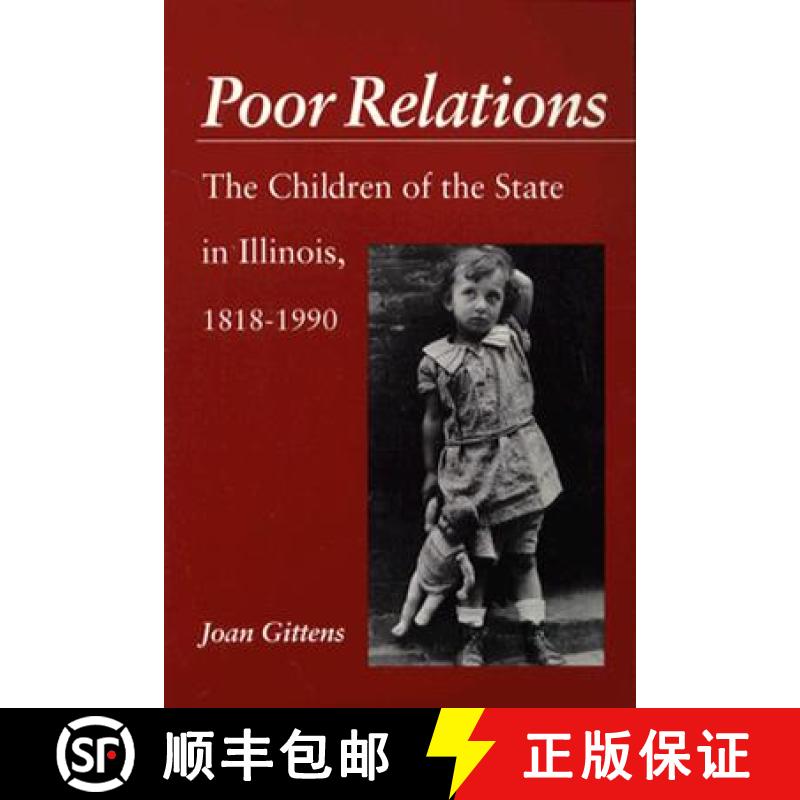 【3-4周达】Poor Relations: The Children of the State in Illinois, 1818-1900 [9780252064111]
