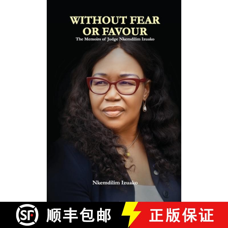 【2-3周达】Without Fear or Favour: The Memoirs of Judge Nkemdilim Izuako [9789787846162]