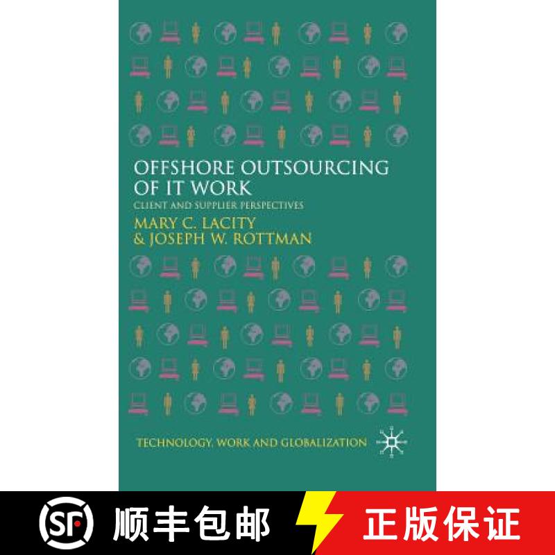 【3-4周达】Offshore Outsourcing of IT Work : Client and Supplier Perspectives [9781349356621]