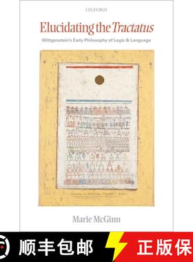 【3-4周达】Elucidating the Tractatus: Wittgenstein's Early Philosophy of Logic and Language [9780199568246]