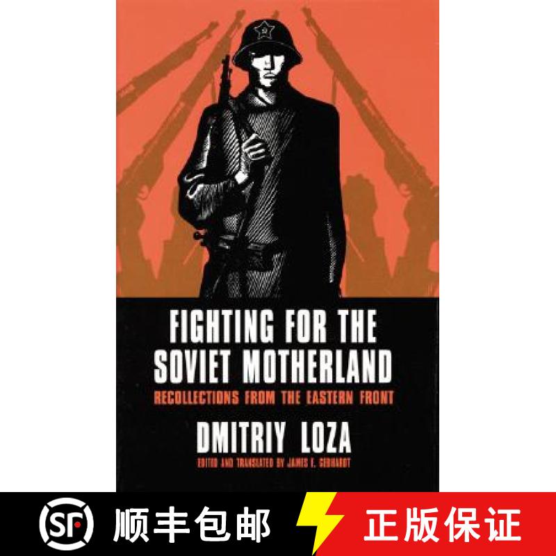 【3-4周达】Fighting for the Soviet Motherland: Recollections from the Eastern Front: Hero of the Sovi... [9780803229297]