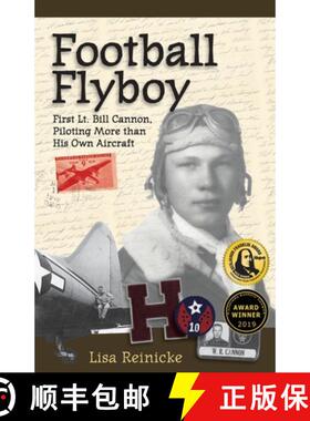 【3-4周达】Football Flyboy: First Lt. Bill Cannon, Piloting More than His Own Aircraft [9780999363744]