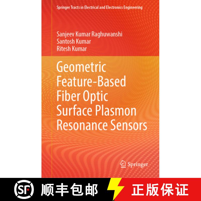 【3-4周达】Geometric Feature-Based Fiber Optic Surface Plasmon Resonance Sensors [9789819972968]