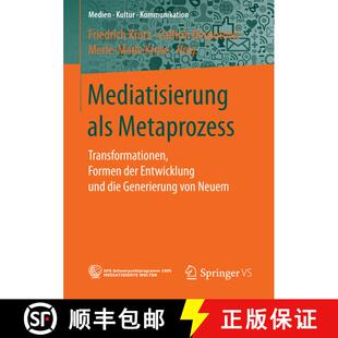 【3-4周达】Mediatisierung als Metaprozess : Transformationen, Formen der Entwicklung und die Generier... [9783658160838]