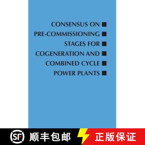 【3-4周达】Consensus on Pre-Commissioning Stages for Cogeneration and Combined Cycle Power Plants [9780791861264]