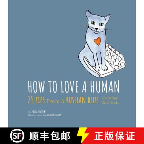 【3-4周达】How To Love A Human: 25 Tips From A Russian Blue To Other Cool Cats [9798985263008]