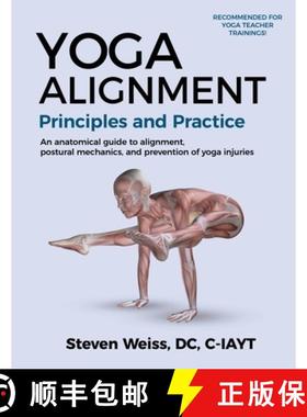 预订 Yoga Alignment  Principles and Practice  B&W edition: An anatomical guide to alignment, postural... [9780989327251]