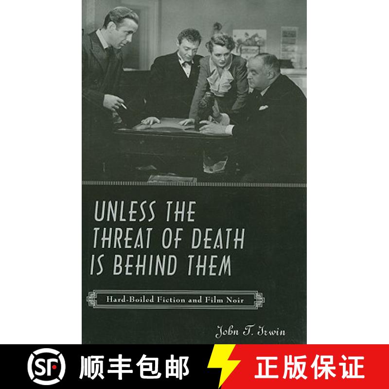 【3-4周达】Unless the Threat of Death Is Behind Them: Hard-Boiled Fiction and Film Noir [9780801890802]