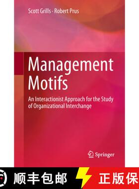 【3-4周达】Management Motifs: An Interactionist Approach for the Study of Organizational Interchange [9783319934280]