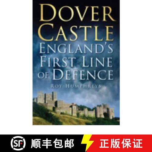 【3-4周达】Dover Castle: England's First Line of Defence [9780752455501]