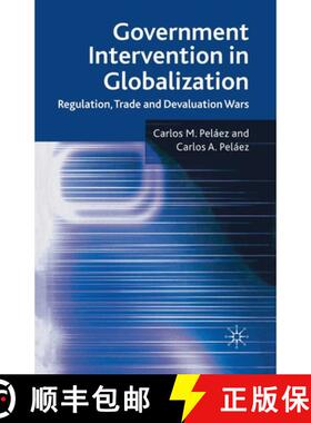 【3-4周达】Government Intervention in Globalization : Regulation, Trade and Devaluation Wars [9781349307760]